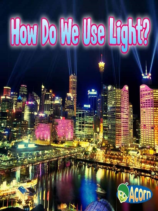 Title details for How Do We Use Light? by Daniel Nunn - Available